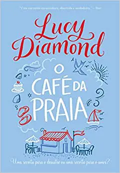 Top 26 - O Café da Praia (Lucy Diamond) histórias de romance para ler