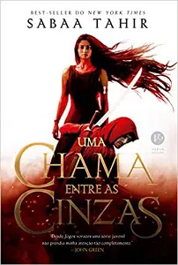 Uma Chama Entre as Cinzas (Sabaa Tahir)