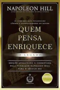 9 – Quem Pensa Enriquece: O Legado (Napoleon Hill)