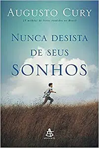 Melhores Livros De Augusto Cury Nunca Desista de Seus Sonhos