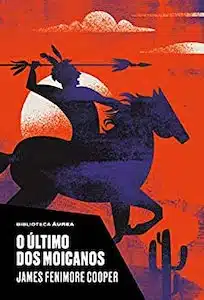 Melhores Livros De Aventura O Último Dos Moicanos (James Fenimore Cooper)