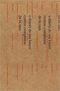 Diário de um Louco e Outras Histórias (Lu Xun – 1918)