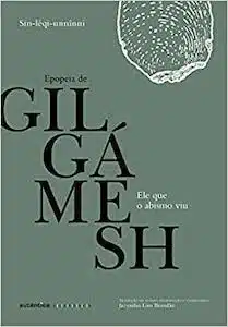 A Epopeia de Gilgamesh – (Sin-leqi-unninni – 1800 aC)