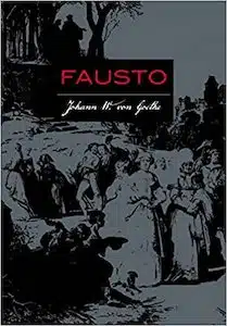 Fausto (Johann Wolfgang von Goethe – 1808)