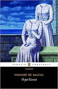 O Pai Goriot (Honoré de Balzac – 1835)