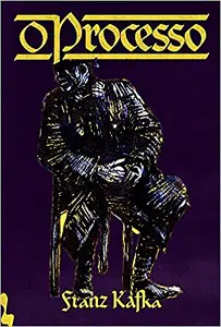 O Processo (Franz Kafka, Bohemia – 1915)