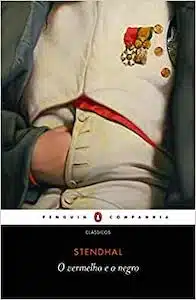 O Vermelho e o Negro (Stendhal – 1830) 