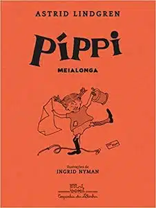 Píppi Meialonga (Astrid Lindgren – 1945) 