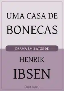 Uma Casa de Bonecas (Henrik Ibsen – 1879)