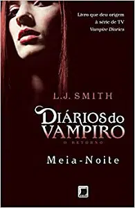 Diários do Vampiro O Retorno – Meia-Noite