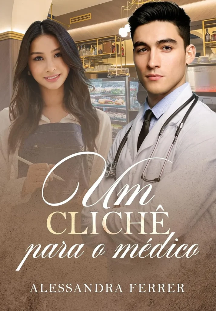 Romance Um Clichê Para o Médico (LIVRO ÚNICO)