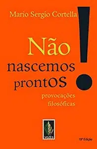 Não Nascemos Prontos: Provocações filosóficas