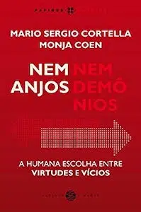 Nem Anjos Nem Demônios: A Humana Escolha Entre Virtudes e Vícios