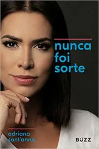 Nunca Foi Sorte (Adriana Sant’Anna)