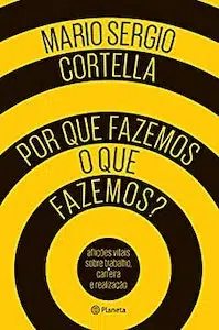 Por Que Fazemos o Que Fazemos