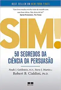 Sim! 50 Segredos da Ciência da Persuasão 