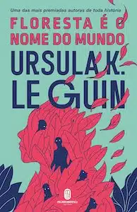 Guia do Ciclo Hainish de Le Guin: Ordem dos Livros de ficção científica 6 floresta nome do mundo.jpg