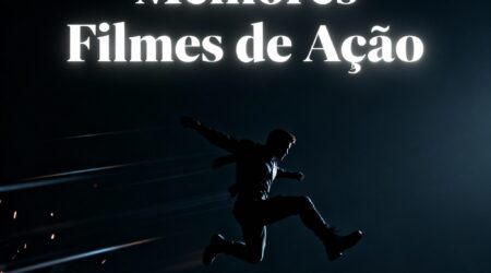Melhores Filmes de Ação de Todos os Tempos